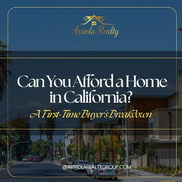 Can You Afford a Home in California? A First-Time Buyer’s Breakdown