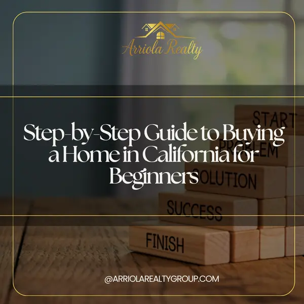 Step-by-Step Guide to Buying a Home in California for Beginners