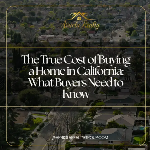 The True Cost of Buying a Home in California: What Buyers Need to Know