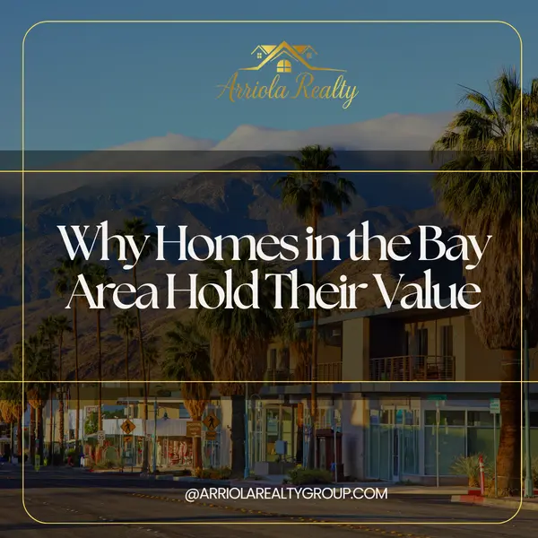 Why Homes in the Bay Area Hold Their Value