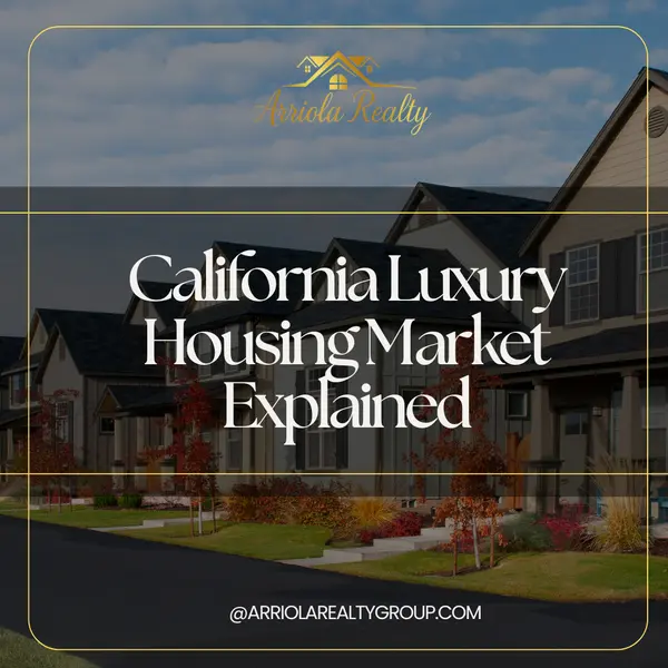 California Luxury Housing Market Explained: Trends, Opportunities, and What Buyers Need to Know