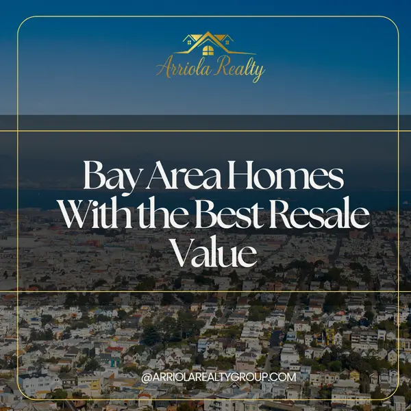Bay Area Homes With the Best Resale Value