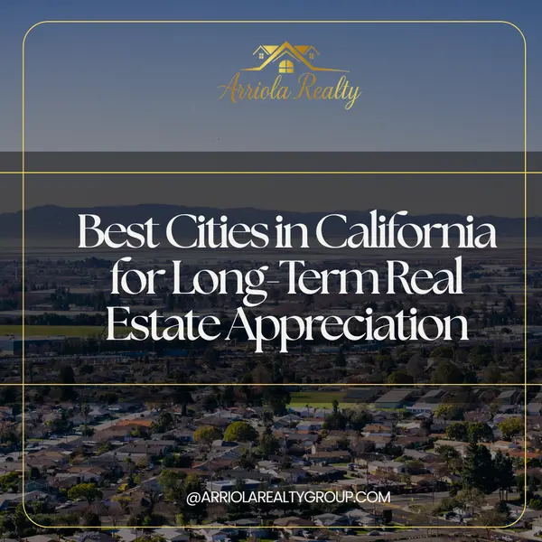 Best Cities in California for Long-Term Real Estate Appreciation
