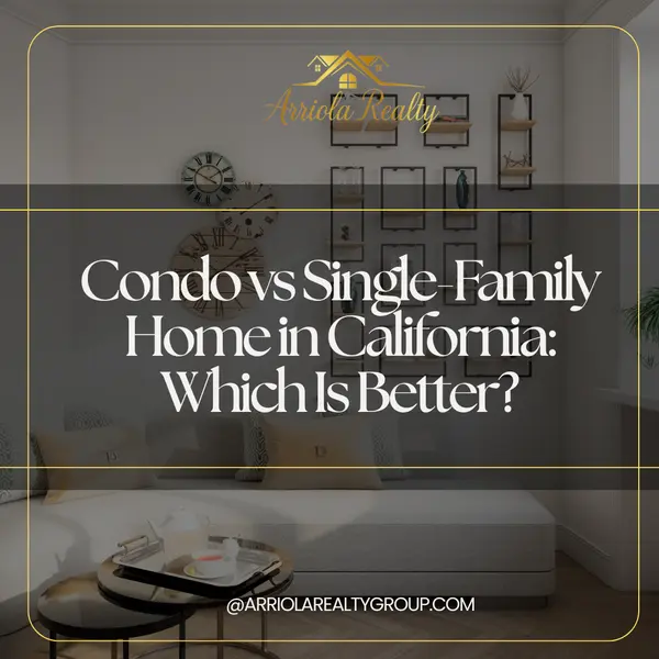 Condo vs Single-Family Home in California: Which Is Better?