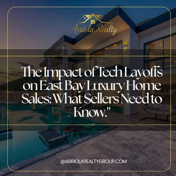 The Impact of Tech Layoffs on East Bay Luxury Home Sales: What Sellers Need to Know