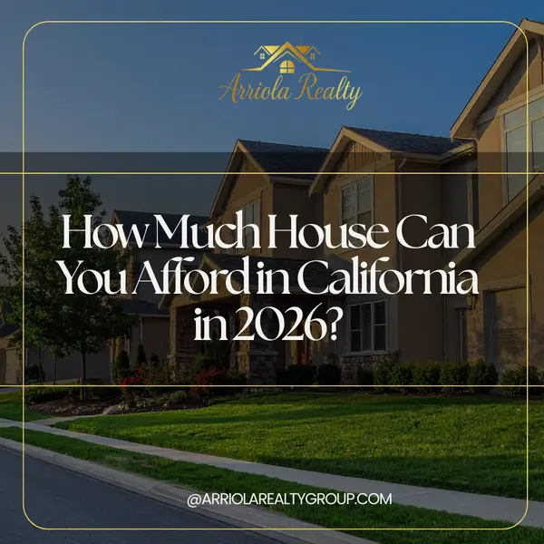 How Much House Can You Afford in California in 2026?