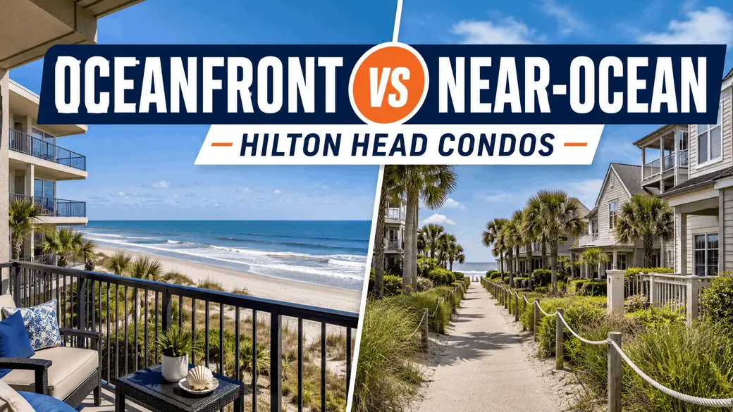 Oceanfront vs Oceanside Condos on Hilton Head: Which Lifestyle Fits You Best?