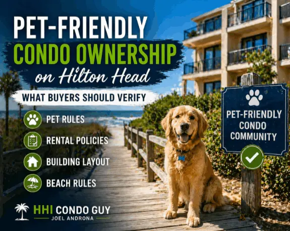 Pet-Friendly Condo Ownership on Hilton Head: What Buyers Should Verify,Joel Androna