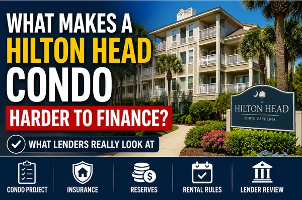 What Makes a Hilton Head Condo Harder to Finance?