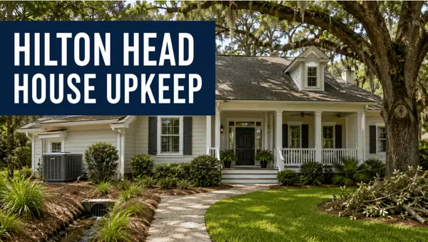 What Buyers Underestimate About Maintaining a Hilton Head House,Joel Androna