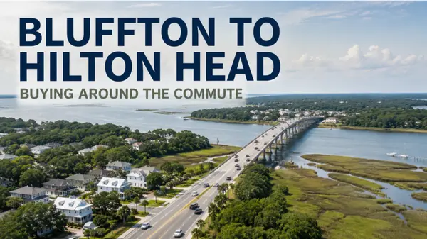 Buying in Bluffton When You Work on Hilton Head,Joel Androna