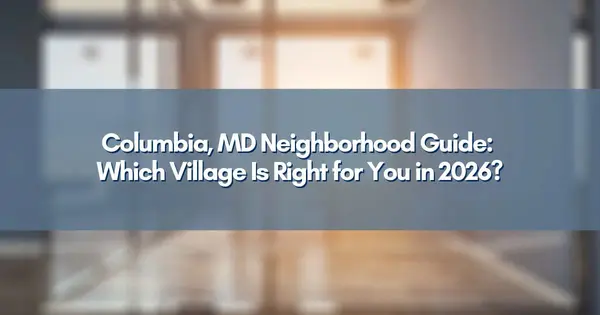 Columbia, MD Neighborhood Guide: Which Village Is Right for You in 2026?,Jim Bim