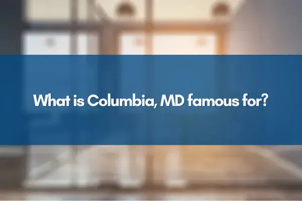 What is Columbia, MD famous for?,Jim Bim