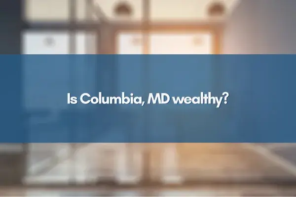 Is Columbia, MD wealthy?,Jim Bim