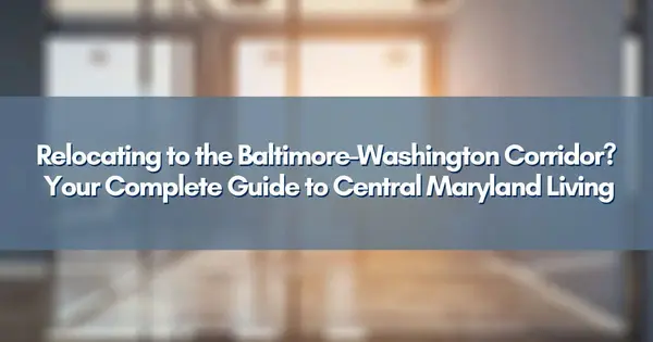 Relocating to the Baltimore-Washington Corridor? Your Complete Guide to Central Maryland Living.,Jim Bim