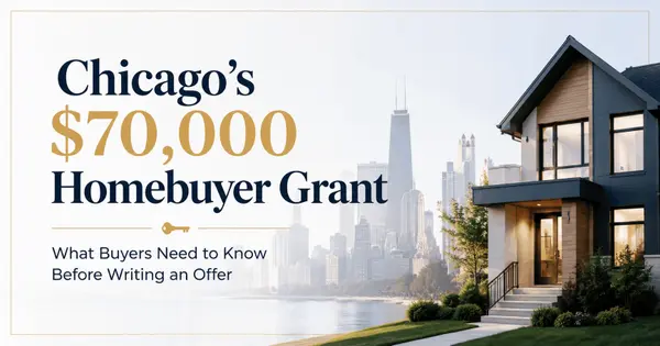 Chicago’s $70,000 Homebuyer Grant: What Buyers Should Know Before Writing an Offer,Carmen Carter