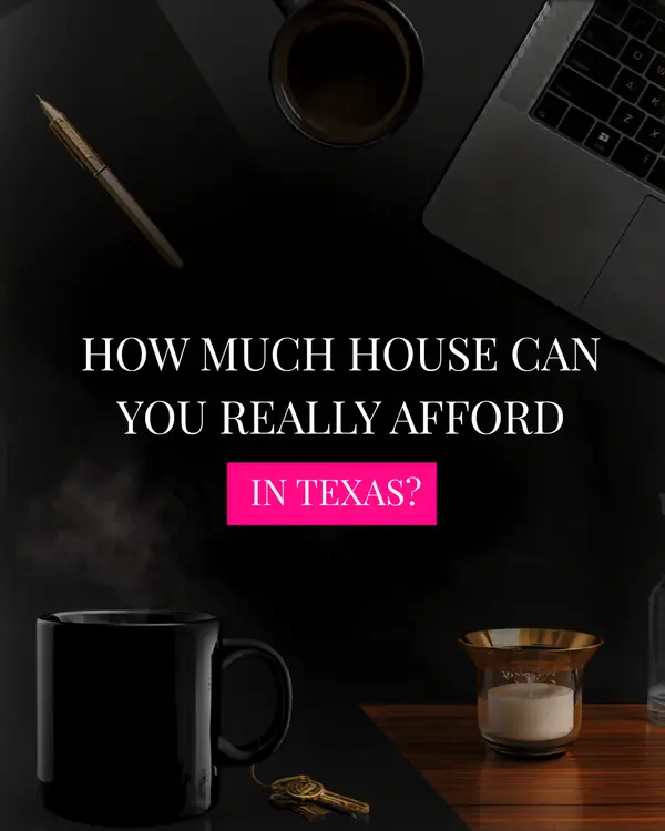 How Much House Can You Really Afford in Texas?