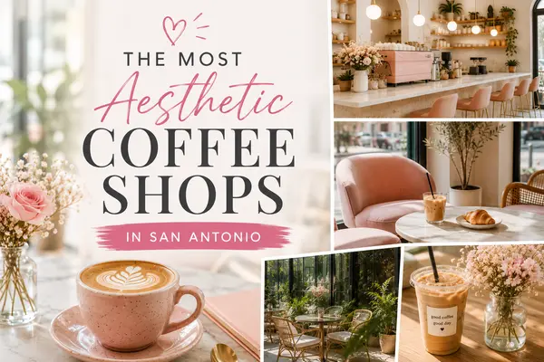 The Most Aesthetic Coffee Shops in San Antonio