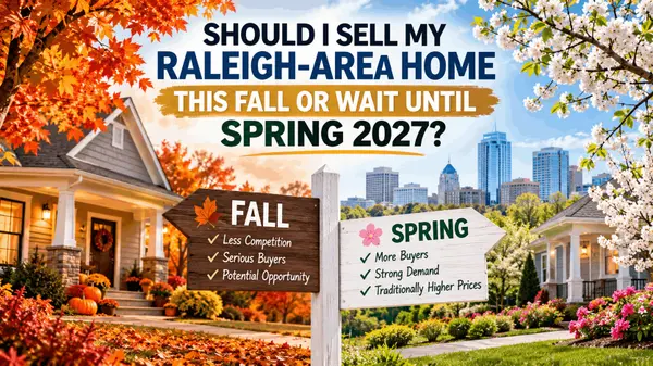 feature image of Should I Sell My Raleigh-Area Home This Fall or Wait Until Spring 2027?