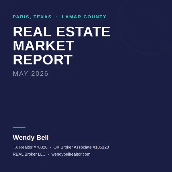 Paris Texas Real Estate Market Report May 2026,Wendy Bell