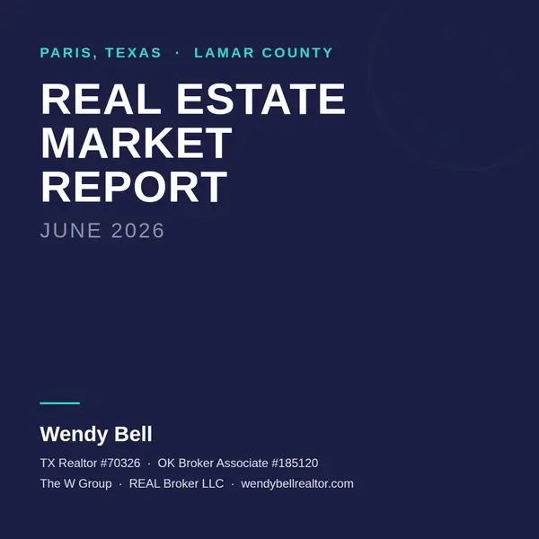 Paris TX Real Estate Market Report — June 2026,Wendy Bell