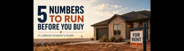 5 Numbers Every Lubbock Rental Investor Should Run Before Buying,Justin Lowrey