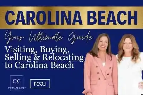 Your Ultimate Guide to Visiting, Buying, Selling & Relocating to Carolina Beach, NC,Pamela Saxman