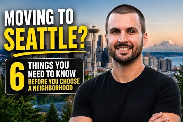 Moving to Seattle? 6 Things You Need to Know Before You Choose a Neighborhood