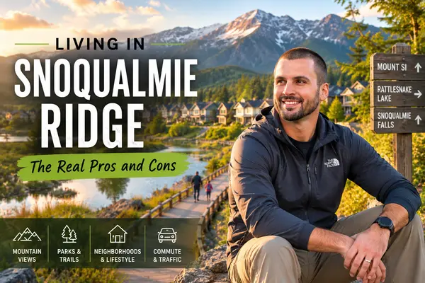 Living in Snoqualmie Ridge, WA: The Pros, Cons & What You Should Know Before Moving (2026 Guide)