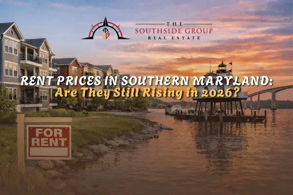 Rent Prices in Southern Maryland: Are They Still Rising in 2026?,The Southside Group Real Estate