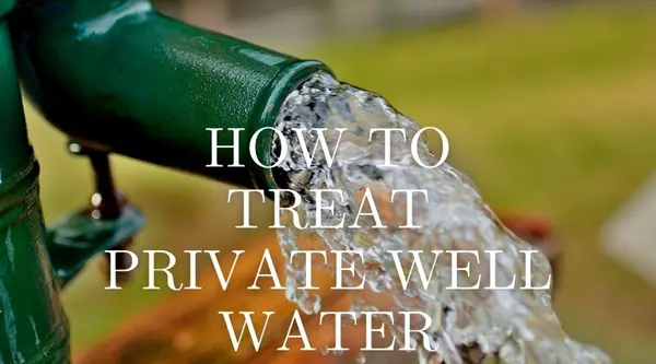 feature image of How to Treat Private Well Water