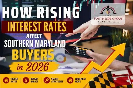 feature image of How Rising Interest Rates Affect Southern Maryland Buyers in 2026