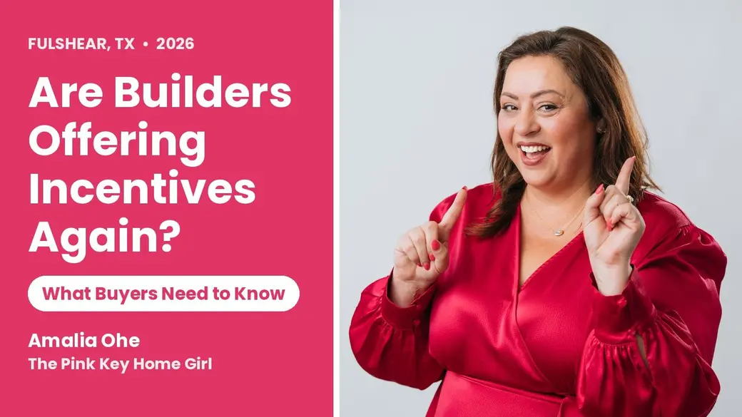 Are Builders Offering Incentives Again in 2026? What Fulshear Buyers Need to Know