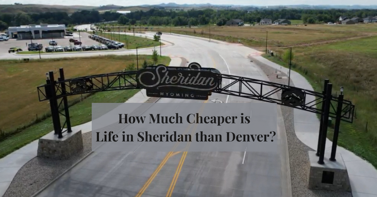 How Much Cheaper Is Life in Sheridan Than Denver? Cost of Living and Housing Breakdown