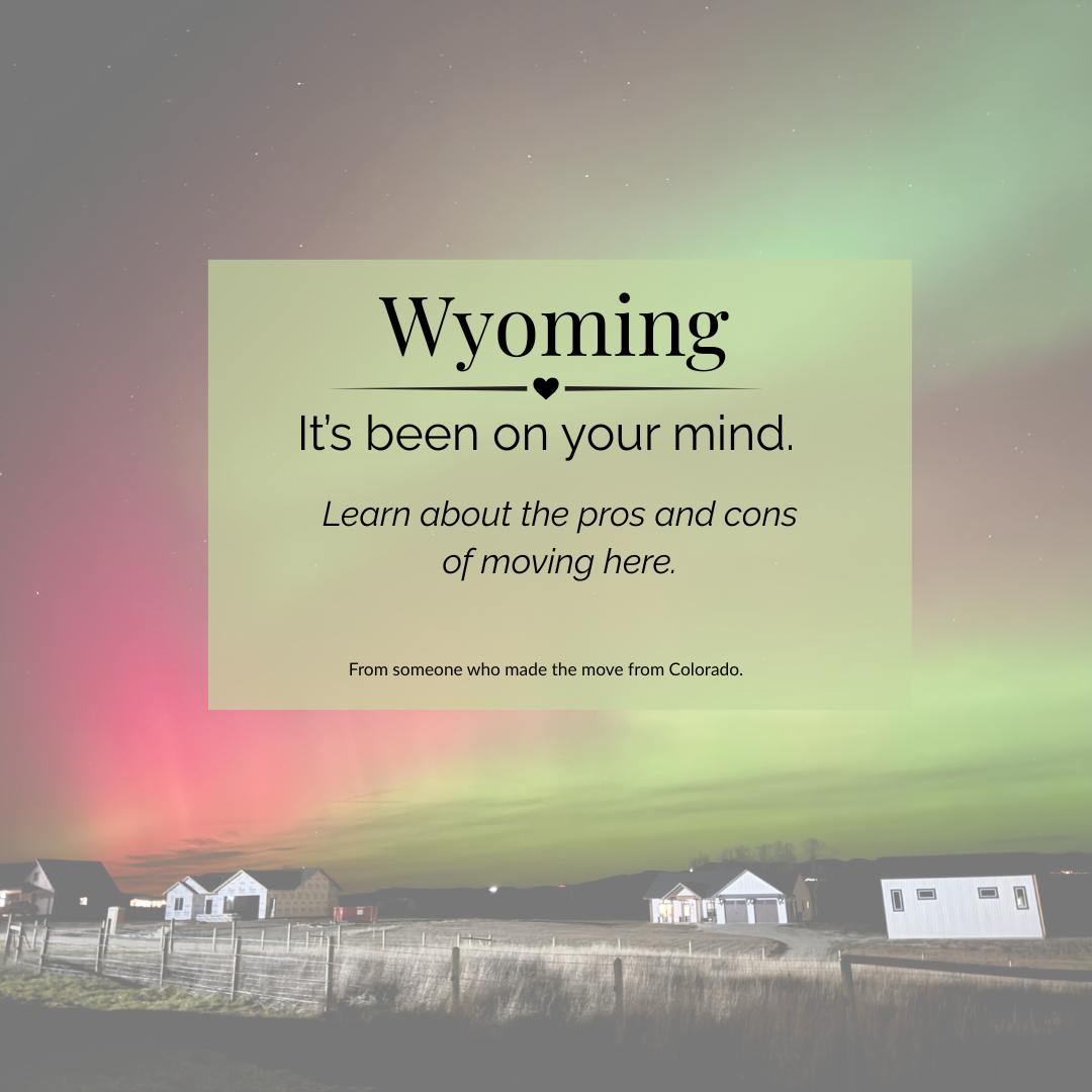 Pros and Cons of Moving from Colorado to Wyoming (From Someone Who Did It)