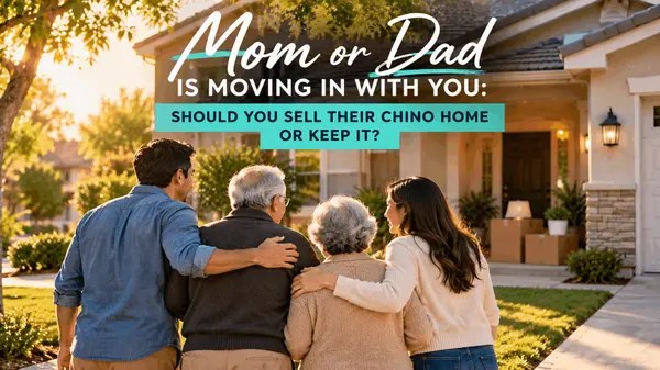 feature image of Mom or Dad Is Moving In With You: Should You Sell Their Chino Home or Keep It?