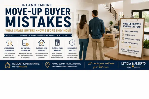 5 Mistakes Inland Empire Move-Up Buyers Should Avoid,Leticia & Alberto Sotomayor