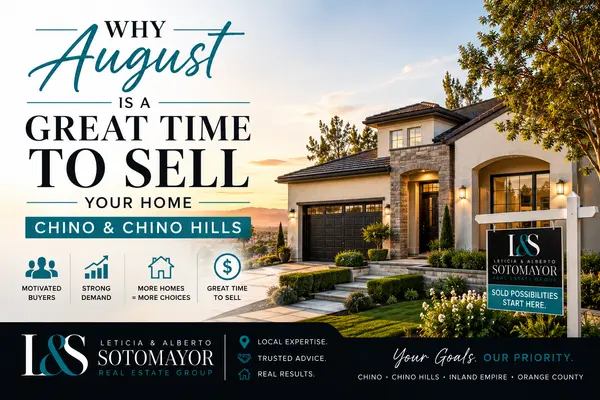 feature image of Why August Is a Great Time to Sell a Home in Chino &amp; Chino Hills | August 2026 Seller Guide | Leticia &amp; Alberto Sotomayor