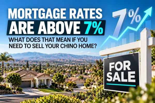 feature image of Mortgage Rates Are Above 7%—What Does That Mean if You Need to Sell Your Chino Home?