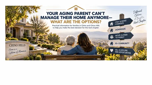 feature image of Your Aging Parent Can’t Manage Their Chino or Chino Hills Home Anymore—What Are the Options?