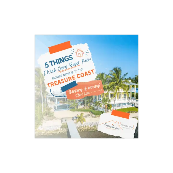 feature image of 5 Things I Wish Every Buyer Knew Before Moving to the Treasure Coast