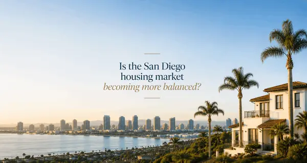 Is the San Diego Housing Market Finally Becoming More Balanced? Here's What Buyers and Sellers Should Know,Lynette Braun