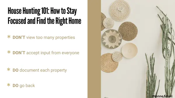 House Hunting 101: How to Stay Focused and Find the Right Home,Dionne Small