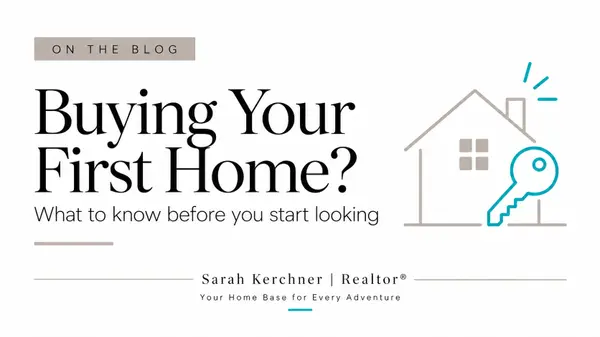 feature image of Buying Your First Home? Here's What I Want You to Know Before You Start Looking