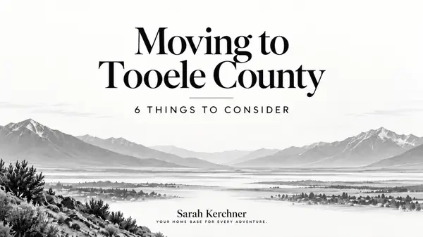 feature image of Moving to Tooele County, Utah? 6 Things to Consider Before Choosing Where to Live