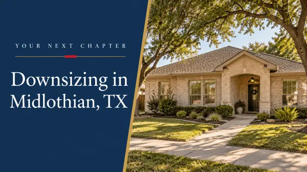 Downsizing in Midlothian, TX: Planning a Home That Fits Your Next Chapter,Christy Chasteen