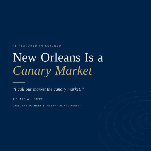 Richard W. Hébert featured in KeyCrew: New Orleans Is a Canary Market for National Real Estate Trends