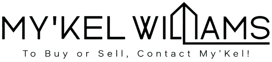 My'Kel Williams — To Buy or Sell, Contact My'Kel!