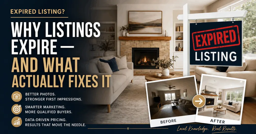 Why Some Homes Don't Sell — And How a Good Agent Repositions an Expired Listing