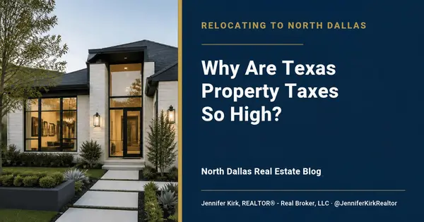 Why Are Property Taxes So High in Texas? What You'll Actually Pay in North Dallas,Jennifer Kirk